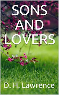 Sons and Lovers - D. H. Lawrence - E-Book