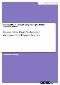 Antimicrobial Plant Products for Management of Phytopathogens - Vijay Kothari - E-Book