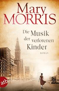 Die Musik der verlorenen Kinder - Mary Morris - E-Book