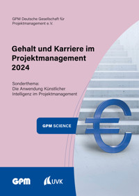 Gehalt und Karriere im Projektmanagement 2024 - GPM Deutsche Gesellschaft für Projektmanagement e. V. - E-Book