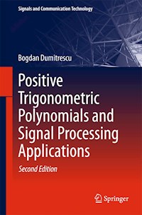 Positive Trigonometric Polynomials and Signal Processing Applications - Bogdan Dumitrescu - E-Book