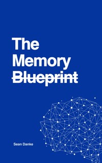 The Memory Blueprint - Sean Danke - E-Book