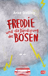 Freddie und die Bändigung des Bösen - Anke Stelling - E-Book