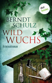 Wildwuchs - Berndt Schulz - E-Book