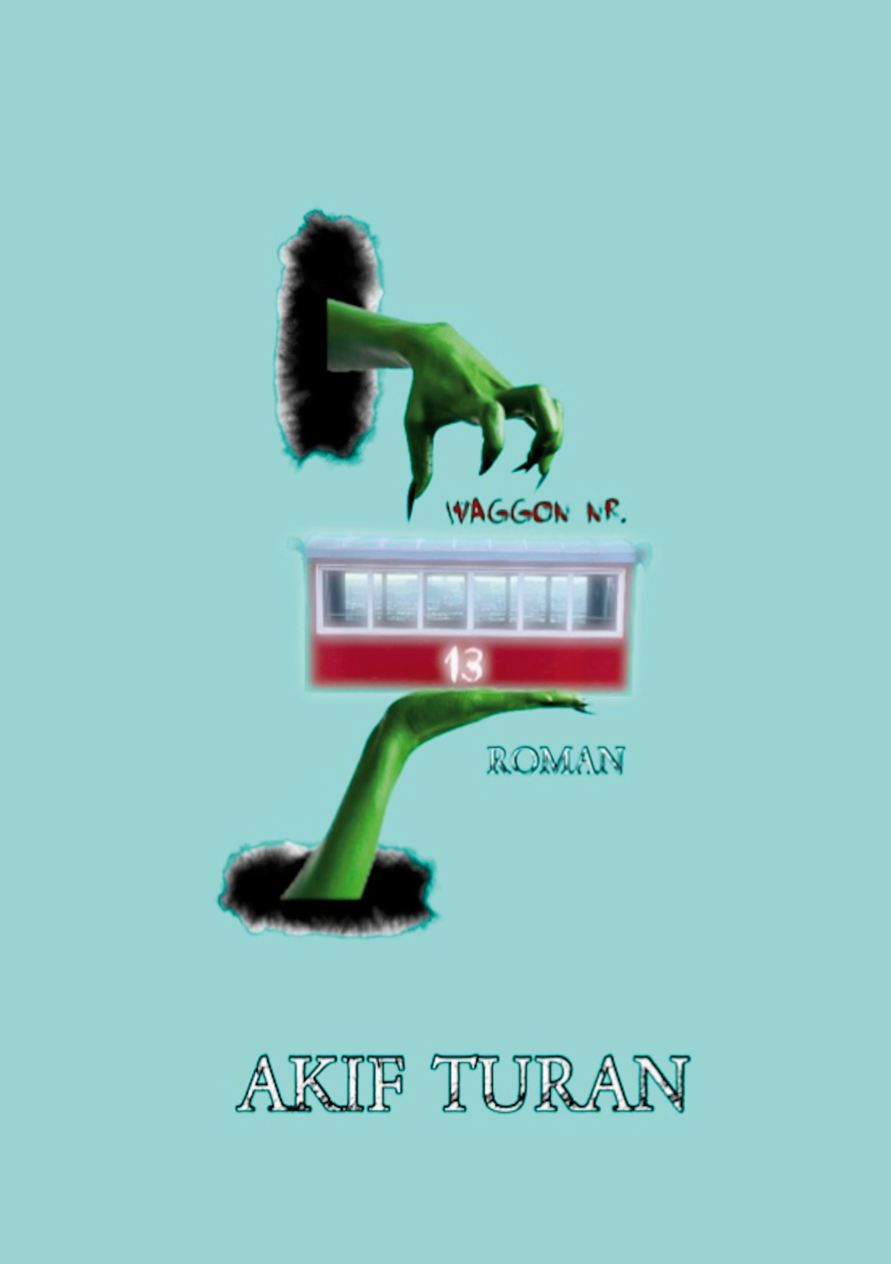 Waggon Nr. 13 - Akif Turan - E-Book