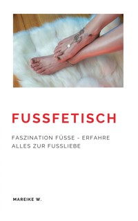 Fußfetisch - Mareike W. - E-Book
