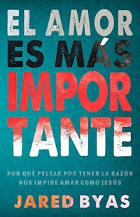 El Amor es más importante - Jared Byas - E-Book