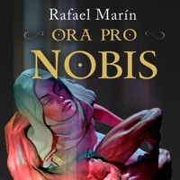 Ora Pro Nobis - Rafael Marín Trechera - Hörbuch