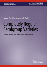 Completely Regular Semigroup Varieties - Mario Petrich - E-Book
