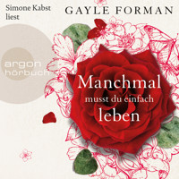Manchmal musst du einfach leben (Gekürzte Lesung) - Gayle Forman - Hörbuch
