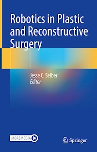 Robotics in Plastic and Reconstructive Surgery -  - E-Book