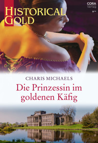 Die Prinzessin im goldenen Käfig - Charis Michaels - E-Book