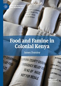 Food and Famine in Colonial Kenya - James Duminy - E-Book