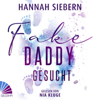 Fake Daddy gesucht (ungekürzt) - Hannah Siebern - Hörbuch