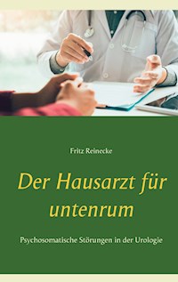 Der Hausarzt für untenrum - Fritz Reinecke - E-Book