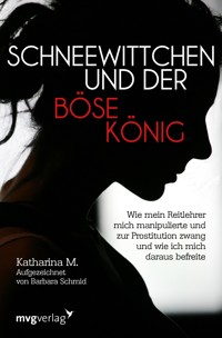 Schneewittchen und der böse König - Katharina M. - E-Book