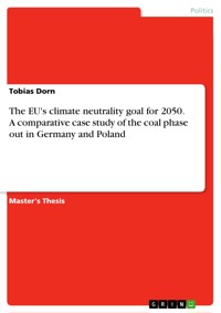 The EU's climate neutrality goal for 2050. A comparative case study of the coal phase out in Germany and Poland - Tobias Dorn - E-Book