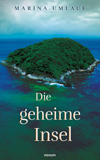 Die geheime Insel - Marina Umlauf - E-Book