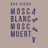 Mosca blanca, mosca muerta - Ana Ojeda - Hörbuch