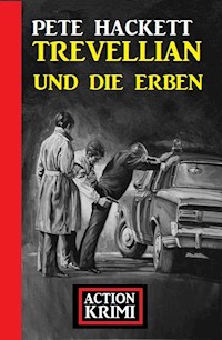 Trevellian und die Erben: Action Krimi - Pete Hackett - E-Book