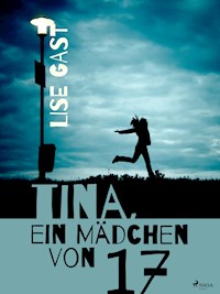 Tina, ein Mädchen von 17 - Lise Gast - E-Book