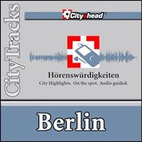 City ahead Städteführer - CityTracks Berlin - Diverse - Hörbuch