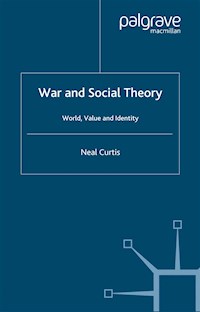 War and Social Theory - N. Curtis - E-Book