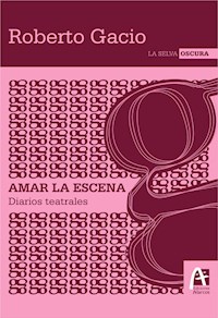 Amar la escena - Roberto Gacio - E-Book