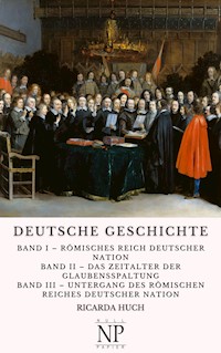 Deutsche Geschichte - Ricarda Huch - E-Book