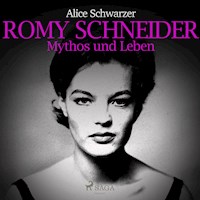 Romy Schneider - Mythos und Leben (Ungekürzt) - Alice Schwarzer - Hörbuch