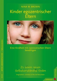 Kinder egozentrischer Eltern - Nina W. Brown - E-Book
