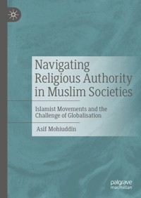 Navigating Religious Authority in Muslim Societies - Asif Mohiuddin - E-Book