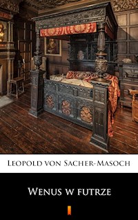 Wenus w futrze - Leopold von Sacher-Masoch - E-Book