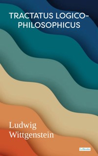 Tractatus Logico-Philosophicus - Ludwig Wittgenstein - E-Book