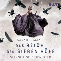 Sterne und Schwerter - Das Reich der sieben Höfe, Teil 3 (Ungekürzt) - Sarah J. Maas - Hörbuch