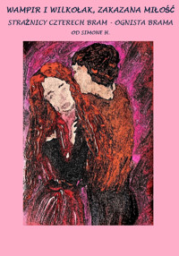 Wampir i wilkołak, zakazana miłość - Simone H. - E-Book