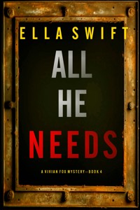 All He Needs (A Vivian Fox Suspense Thriller—Book 4) - Ella Swift - E-Book