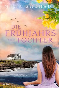 Die Frühjahrstochter - Muna Shehadi - E-Book