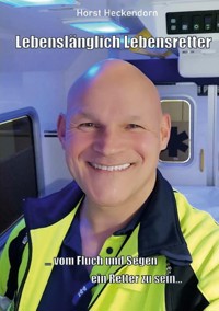 Lebenslänglich Lebensretter - Horst Heckendorn - E-Book