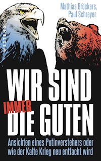 Wir sind immer die Guten - Mathias Bröckers - E-Book