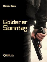 Goldener Sonntag - Heiner Rank - E-Book