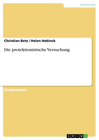 Die protektionistische Versuchung - Christian Betz - E-Book