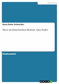 Nero im historischen Roman 'Quo Vadis' - Hans-Peter Schneider - kostenlos E-Book