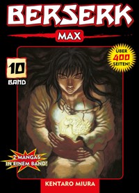 Berserk Max, Band 10 - Kentaro Miura - E-Book