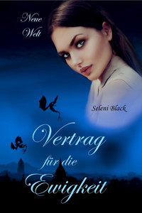 Vertrag für die Ewigkeit: Neue Welt - Seleni Black - E-Book