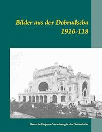Bilder aus der Dobrudscha 1916-118 - - E-Book