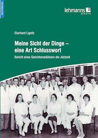 Meine Sicht der Dinge - eine Art Schlusswort - Eberhard Lignitz - E-Book