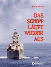 Das Schiff läuft wieder aus - Ulrich Völkel - E-Book