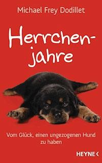 Herrchenjahre - Michael Frey Dodillet - E-Book