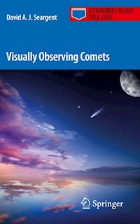 Visually Observing Comets - David A. J. Seargent - E-Book